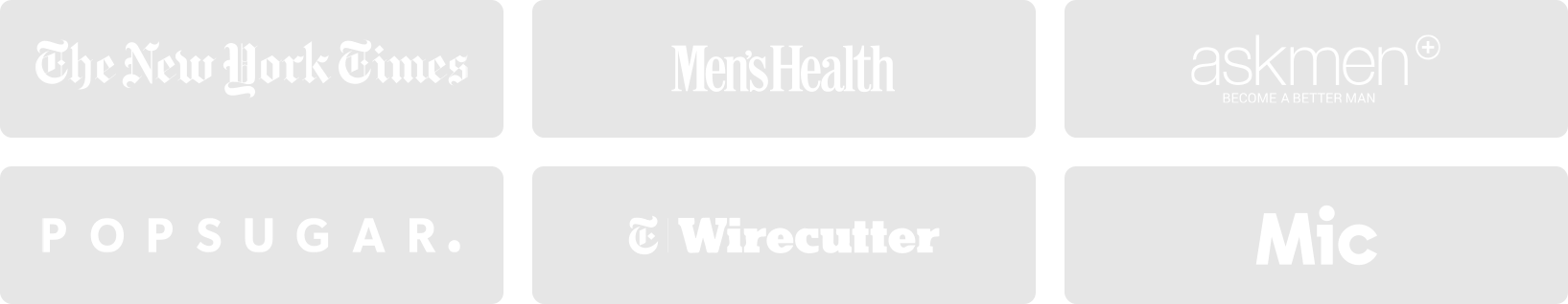 The New York Times, Men's Health, AskMen, POPSUGAR, Wirecutter and Mic